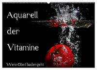 Aquarell der Vitamine – Wenn Obst baden geht (Wandkalender 2025 DIN A2 quer), CALVENDO Monatskalender