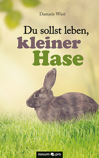 Du sollst leben, kleiner Hase