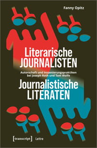 Literarische Journalisten – Journalistische Literaten