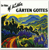 Vorderes Coverbild Der Maler Heinz Kistler - Gärten Gottes