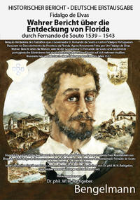 Wahrer Bericht über die Entdeckung von Florida durch Fernando de Souto 1539 - 1543. DEUTSCHE ERSTAUSGABE.
