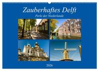 Zauberhaftes Delft - Perle der Niederlande (Wandkalender 2026 DIN A2 quer), CALVENDO Monatskalender