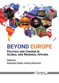 Beyond Europe: Politics and Change in Global and Regional Affairs