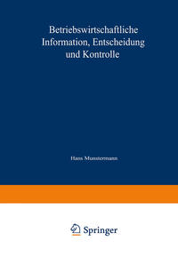 Betriebswirtschaftliche Information, Entscheidung und Kontrolle