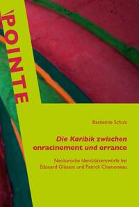 Die Karibik zwischen enracinement und errance