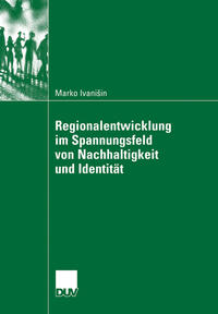 Regionalentwicklung im Spannungsfeld von Nachhaltigkeit und Identität