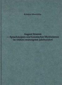 August Stramm - Sprachskepsis und kosmischer Mystizismus im frühen 20. Jahrhundert