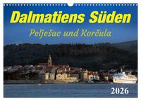 Dalmatiens Süden, Peljesac und Korcula (Wandkalender 2026 DIN A3 quer), CALVENDO Monatskalender