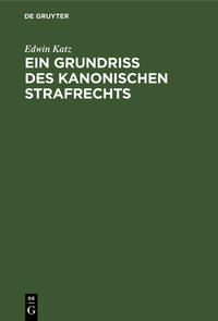 Vorderes Coverbild Ein Grundriss des kanonischen Strafrechts