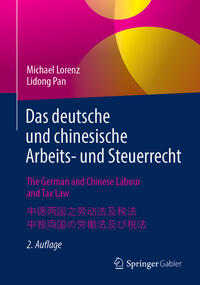 Das deutsche und chinesische Arbeits- und Steuerrecht - The German and Chinese Labour and Tax Law - ??????????? - ????????????