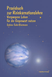 Praxisbuch zur Reinkarnationslehre