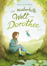 Vorderes Coverbild Die zauberhafte Welt von Dorothee