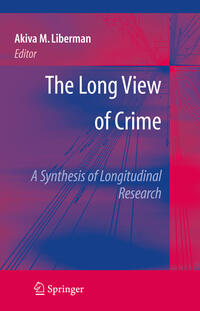 The Long View of Crime: A Synthesis of Longitudinal Research