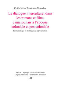 Le dialogue interculturel dans les romans et films camerounais à l'époque coloniale et postcoloniale