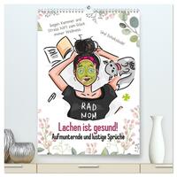 Lachen ist gesund! Aufmunternde und lustige Sprüche (hochwertiger Premium Wandkalender 2025 DIN A2 hoch), Kunstdruck in Hochglanz