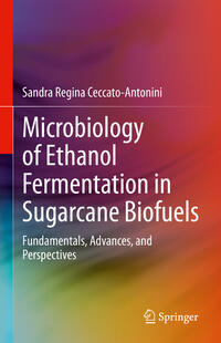 Microbiology of Ethanol Fermentation in Sugarcane Biofuels
