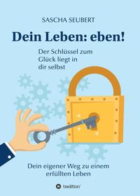 Dein Leben: eben!