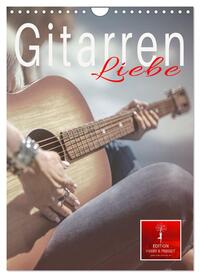 Gitarren Liebe (Wandkalender 2025 DIN A4 hoch), CALVENDO Monatskalender