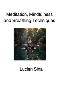 Meditation, Mindfulness and Breathing Techniques
