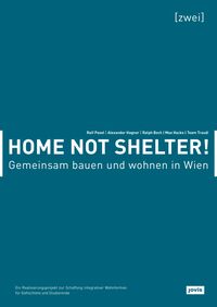 Home not Shelter! 2 Gemeinsam bauen und wohnen in Wien