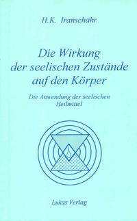 Die Wirkung der seelischen Zustände auf den Körper