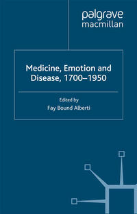 Medicine, Emotion and Disease, 1700-1950