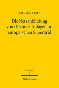 Die Netzanbindung von Offshore-Anlagen im europäischen Supergrid