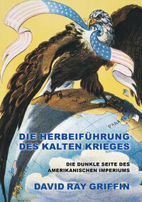 Die Herbeiführung des Kalten Krieges