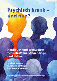Psychisch krank - und nun? Wegweiser für Südniedersachsen