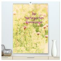 Der Naturgarten Familienplaner (hochwertiger Premium Wandkalender 2026 DIN A2 hoch), Kunstdruck in Hochglanz