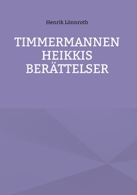 Timmermannen Heikkis berättelser