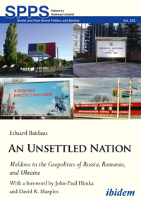 An Unsettled Nation: Moldova in the Geopolitics of Russia, Romania, and Ukraine
