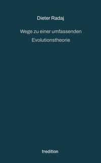 Wege zu einer umfassenden Evolutionstheorie