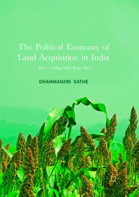 The Political Economy of Land Acquisition in India