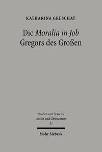 Vorderes Coverbild Die 'Moralia in Job' Gregors des Großen