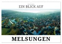 Ein Blick auf Melsungen (Wandkalender 2025 DIN A2 quer), CALVENDO Monatskalender