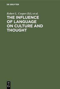 The Influence of Language on Culture and Thought