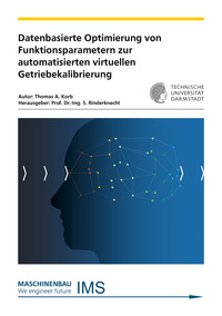 Vorderes Coverbild Datenbasierte Optimierung von Funktionsparametern zur automatisierten virtuellen Getriebekalibrierung