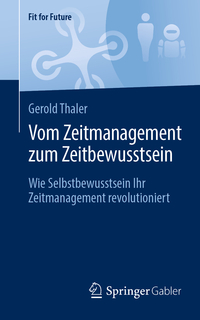 Vom Zeitmanagement zum Zeitbewusstsein