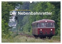 Der Nebenbahnretter (Wandkalender 2025 DIN A3 quer), CALVENDO Monatskalender