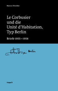 Le Corbusier und die Unité d’Habitation, Typ Berlin
