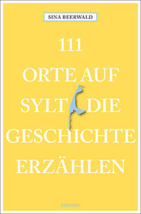 111 Orte auf Sylt, die Geschichte erzählen