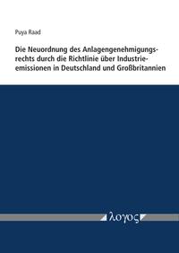 Die Neuordnung des Anlagengenehmigungsrechts durch die Richtlinie über Industrieemissionen in Deutschland und Großbritannien