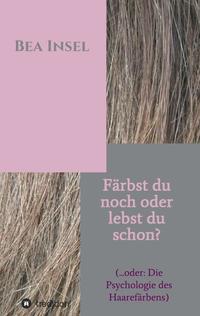 Vorderes Coverbild Färbst du noch oder lebst du schon?