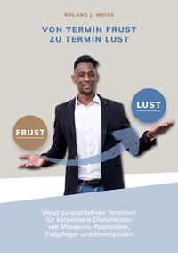 Vorderes Coverbild Von Termin Frust zu Termin Lust