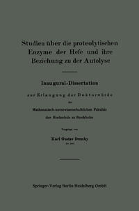Studien über die proteolytischen Enzyme der Hefe und ihre Beziehung zu der Autolyse
