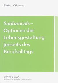 «Sabbaticals»– Optionen der Lebensgestaltung jenseits des Berufsalltags