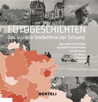 Fotogeschichten. Das visuelle Gedächtnis der Schweiz