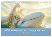 Willkommen im Fantasieland - Märchenbilder (Tischkalender 2026 DIN A5 quer), CALVENDO Monatskalender