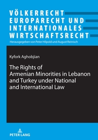 Vorderes Coverbild The Rights of Armenian Minorities in Lebanon and Turkey under National and International Law